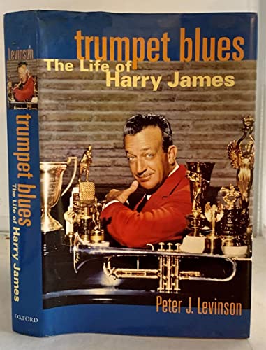 cover image Trumpet Blues: The Life of Harry James