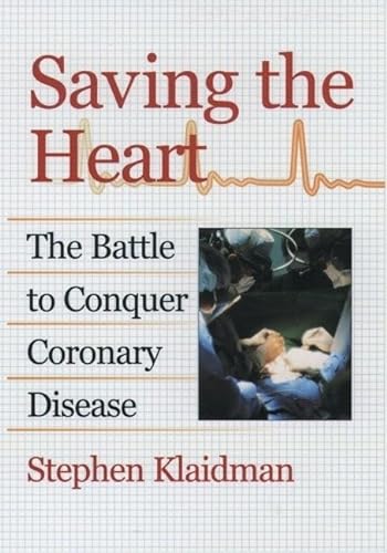 cover image Saving the Heart: The Battle to Conquer Coronary Disease