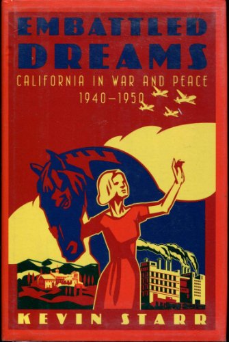 cover image EMBATTLED DREAMS: California in War and Peace, 1940–1950