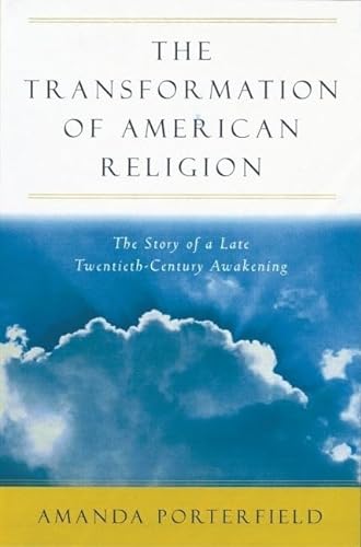 cover image The Transformation of American Religion: The Story of a Late-Twentieth-Century Awakening