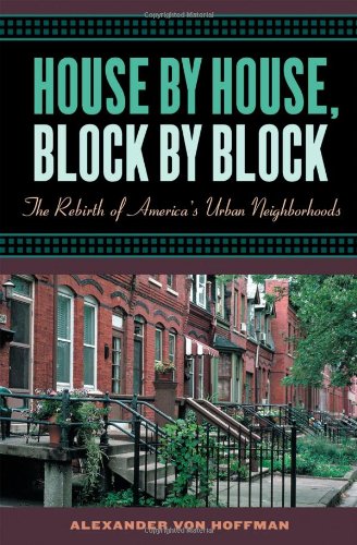 cover image House by House, Block by Block: The Rebirth of America's Urban Neighborhoods
