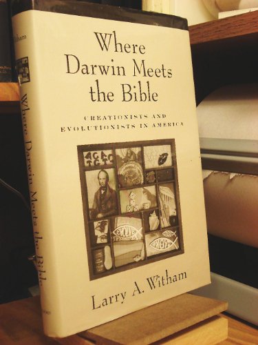 cover image WHERE DARWIN MEETS THE BIBLE: Creationists and Evolutionists in America