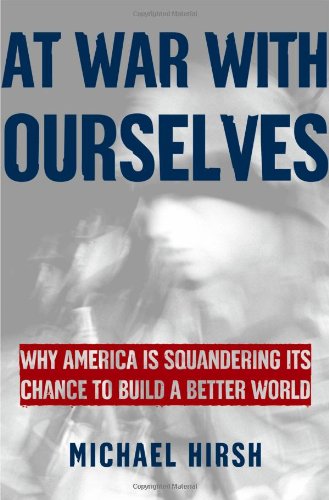 cover image AT WAR WITH OURSELVES: Why America Is Squandering Its Chance to Build a Better World