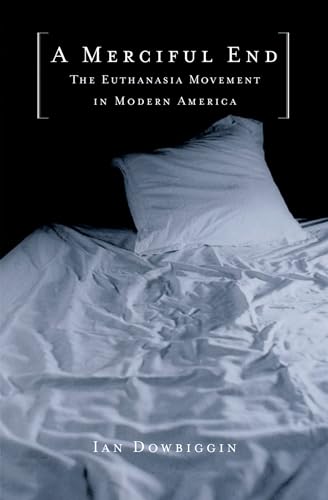 cover image A MERCIFUL END: The Euthanasia Movement in America