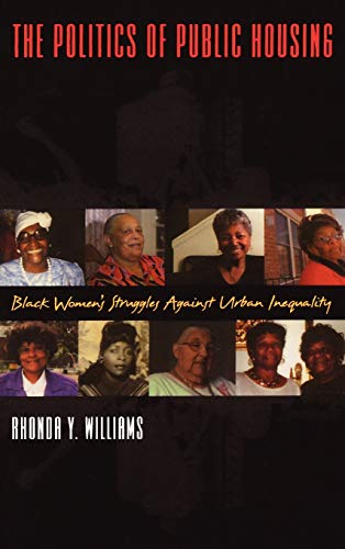 cover image The Politics of Public Housing: Black Women's Struggles Against Urban Inequality