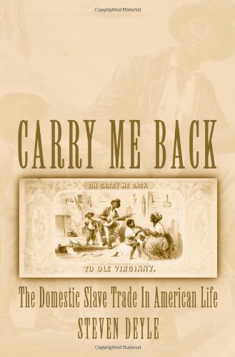 cover image CARRY ME BACK: The Domestic Slave Trade in American Life