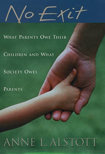 cover image No Exit: What Parents Owe Their Children and What Society Owes Parents