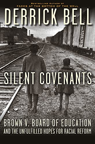 cover image Silent Covenants: Brown V. Board of Edcuation and the Unfulfilled Hopes for Racial Reform