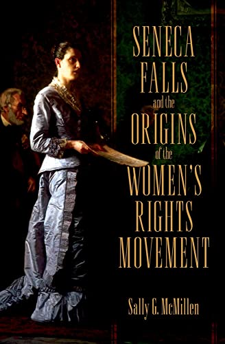 cover image Seneca Falls and the Origins of the Woman’s Rights Movement