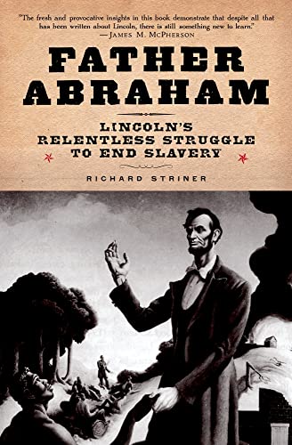 cover image Father Abraham: Lincoln's Relentless Struggle to End Slavery