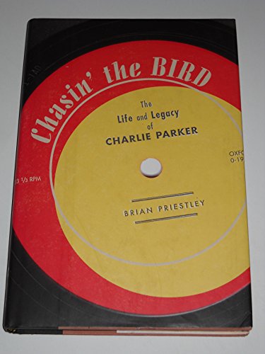 cover image Chasin' the Bird: The Life and Legacy of Charlie Parker