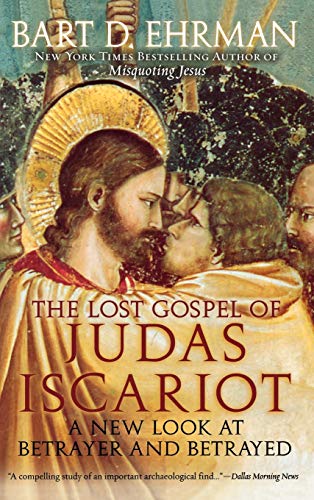 cover image The Lost Gospel of Judas Iscariot: A New Look at Betrayer and Betrayed