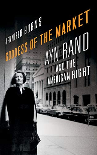 cover image Goddess of the Market: Ayn Rand and the American Right