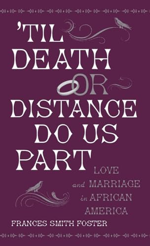 cover image 'Til Death or Distance Do Us Part: Love and Marriage in African America