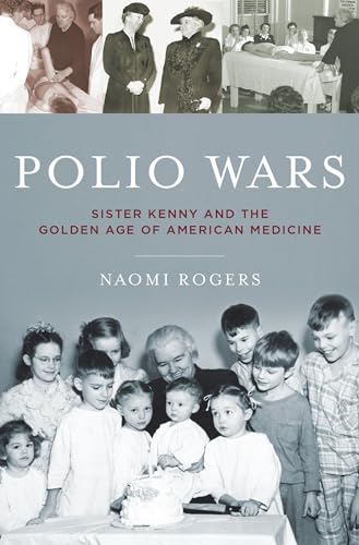cover image Polio Wars: Sister Kenny and the Golden Age of American Medicine