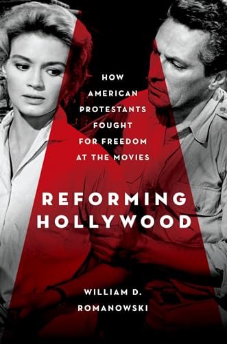 cover image Reforming Hollywood: 
How American Protestants Fought for Freedom at the Movies