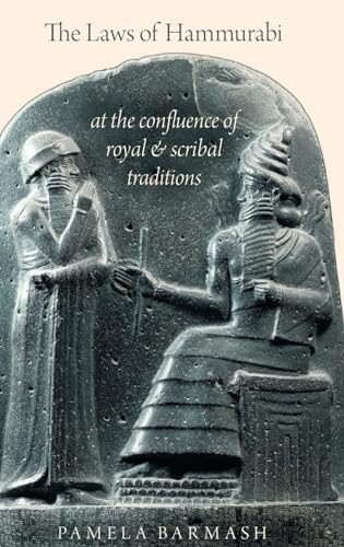 cover image The Laws of Hammurabi: At the Confluence of Royal and Scribal Traditions