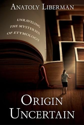cover image Origin Uncertain: Unraveling the Mysteries of Etymology