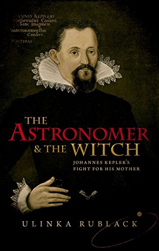 cover image The Astronomer and the Witch: Johannes Kepler’s Fight for his Mother