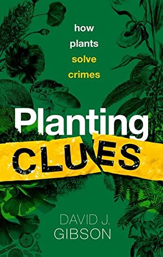 cover image Planting Clues: How Plants Solve Crimes