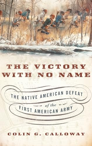 cover image The Victory with No Name: The Native American Defeat of the First American Army