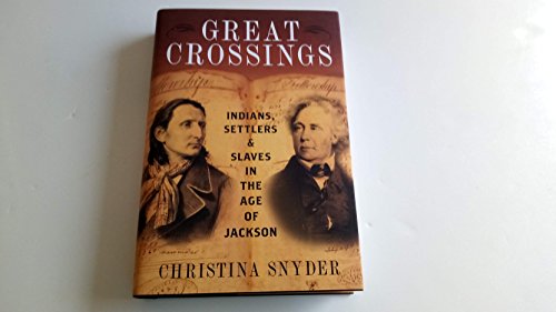cover image Great Crossings: Indians, Settlers, and Slaves in the Age of Jackson