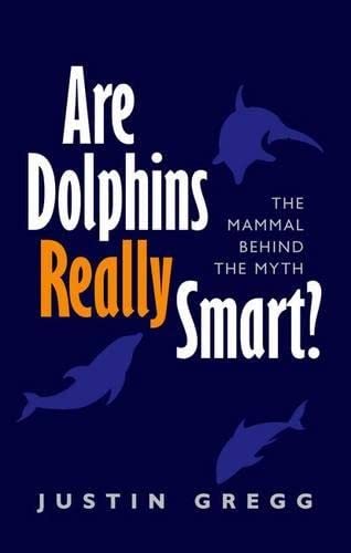 cover image Are Dolphins Really Smart? 
The Mammal Behind the Myth