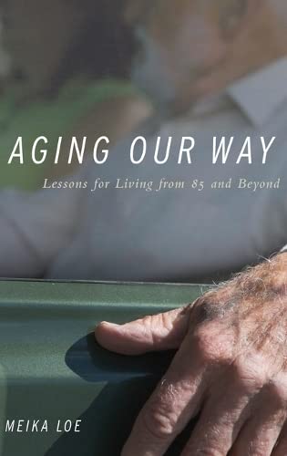 cover image Aging Our Way: Lessons for Living from 85 and Beyond