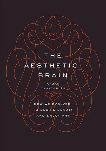 cover image The Aesthetic Brain: How We Evolved to Desire Beauty and Enjoy Art