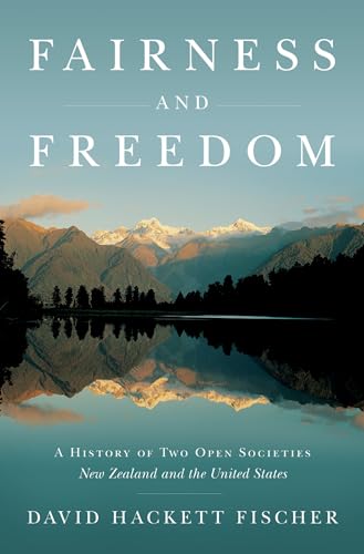 cover image Fairness and Freedom: A History of Two Open Societies, New Zealand and the United States