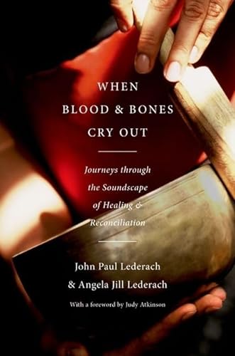 cover image When Blood and Bones Cry Out: Journeys Through the Soundscape of Healing and Reconciliation