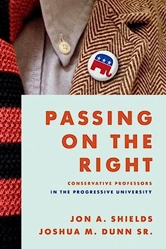 cover image Passing on the Right: Conservative Professors in the Progressive University