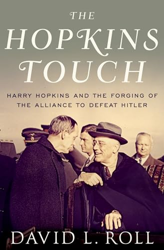 cover image The Hopkins Touch: 
Harry Hopkins and the Forging 
of the Alliance to Defeat Hitler