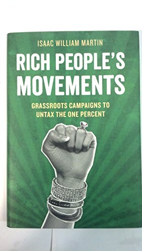 cover image Rich People’s Movements: Grassroots Campaigns to Untax the One Percent