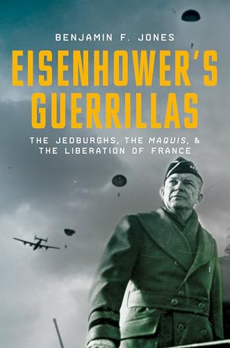 cover image Eisenhower’s Guerrillas: The Jedburghs, the Maquis, and the Liberation of France