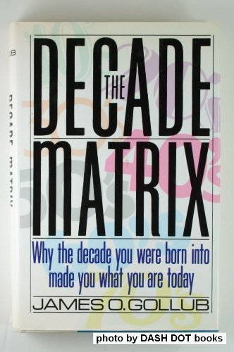 cover image The Decade Matrix: Coming of Age in the Twentieth Century