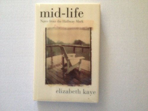 cover image Mid-Life: Notes from the Halfway Mark