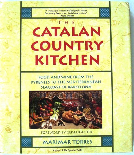 cover image The Catalan Country Kitchen: Food and Wine from the Pyrenees to the Mediterranean Seacoast of Barcelona