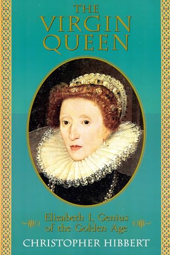 cover image The Virgin Queen: Elizabeth I, Genius of the Golden Age