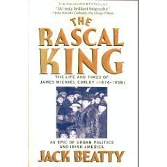 cover image Rascal King: The Life and Times of James Michael Curley, 1874-1958