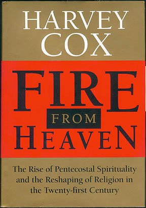 cover image Fire from Heaven: The Rise of Pentecostal Spirituality and the Reshaping of Religion in the Twenty-First Century
