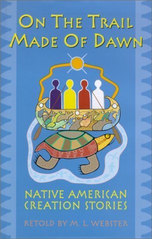 cover image On the Trail Made of Dawn: Native American Creation Stories