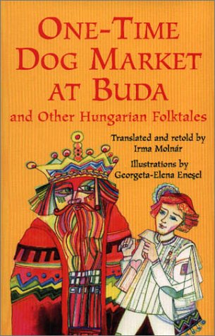 cover image One-Time Dog Market at Buda and Other Hungarian Folktales