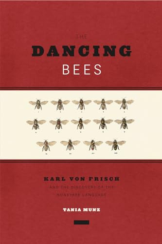 cover image The Dancing Bees: Karl von Frisch and the Discovery of the Honeybee Language