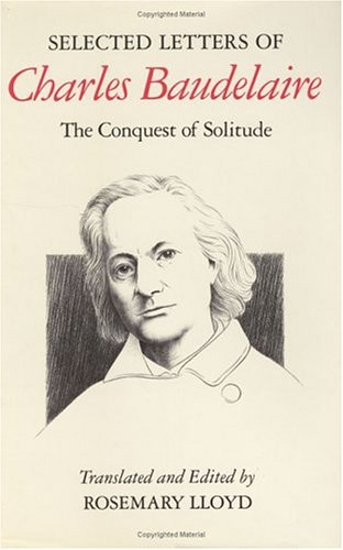 cover image Selected Letters of Charles Baudelaire: The Conquest of Solitude