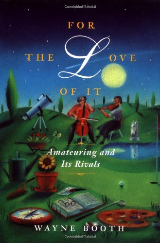 cover image For the Love of It: Amateuring and Its Rivals