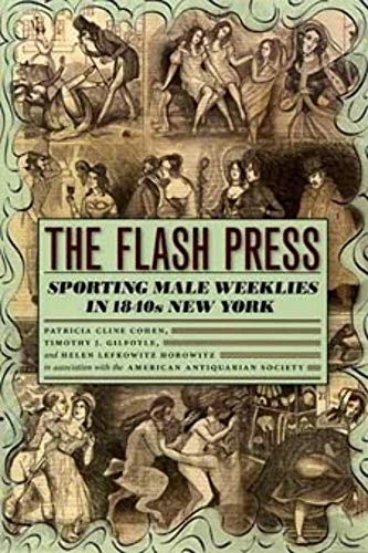 cover image The Flash Press: Sporting Male Weeklies in 1840s New York