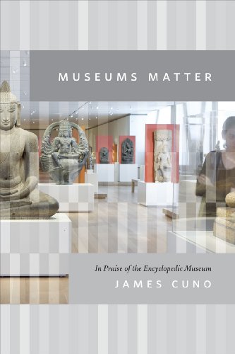 cover image Museums Matter: In Praise of the Encyclopedic Museum