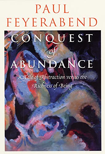 cover image Conquest of Abundance: A Tale of Abstraction Versus the Richness of Being