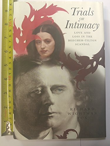 cover image Trials of Intimacy: Love and Loss in the Beecher-Tilton Scandal
